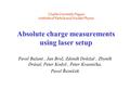 Charles University Prague Charles University Prague Institute of Particle and Nuclear Physics Absolute charge measurements using laser setup Pavel Bažant,