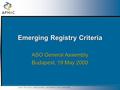 A S I A P A C I F I C N E T W O R K I N F O R M A T I O N C E N T R E Emerging Registry Criteria ASO General Assembly Budapest, 19 May 2000.