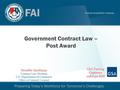 Government Contract Law – Post Award Shraddha Upadhyaya Contract Law Division U.S. Department of Commerce Office of General Counsel GSA Training Conference.