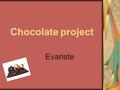 Chocolate project Evariste. Aztecs Aztecs were the first people to use coco pods, around 1400 BC. They used it to do hot chocolate and drank it in parties.