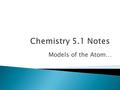 Models of the Atom…. A. Who was he??? 1. Danish physicist 2. Student of Rutherford B. Proposed – electron is found in specific paths or orbits 1. energy.