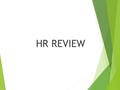 HR REVIEW. WE DID IT….  Reward and Recognition  Compensation and Benefits.