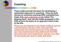 © Tesseract Management Systems / Managing by Design / 2002 - 1 Coaching These slides provide the basis for developing a systematic approach to coaching.