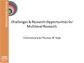 Challenges & Research Opportunities for Multilevel Research Commentary by Thomas M. Vogt.