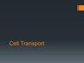 Cell Transport. Cell Membrane  Recall that the cell membrane controls what enters and what leaves the cell  Also provides protection and support.