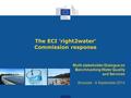 Multi-stakeholder Dialogue on Benchmarking Water Quality and Services Brussels - 9 September 2014 The ECI 'right2water' Commission response.