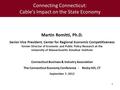 1 Connecting Connecticut: Cable’s Impact on the State Economy 1 Martin Romitti, Ph.D. Senior Vice President, Center for Regional Economic Competitiveness.