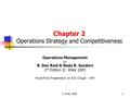 © Wiley 20051 Chapter 2 Operations Strategy and Competitiveness Operations Management by R. Dan Reid & Nada R. Sanders 2 nd Edition © Wiley 2005 PowerPoint.