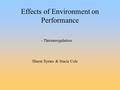 Effects of Environment on Performance - Thermoregulation Sharni Symes & Stacie Cole.