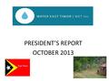 PRESIDENT’S REPORT OCTOBER 2013. Community Support Membership: – 40 financial members Donations: – Just over $40,000 Source: – South West Victoria – Melbourne.