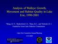 Analysis of Walleye Growth, Movement and Habitat Quality in Lake Erie, 1990-2001 1 Wang, H.-Y., 1 Rutherford, E.S., 2 Haas, R.C., and 3 Schwab, D. J. Lake.