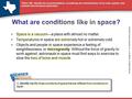 TEKS 7.9B: Identify the accommodations, considering the characteristics of our solar system, that enabled manned space exploration. What are conditions.