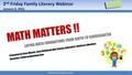 Professional Development System 2 nd Friday Family Literacy Webinar January 8, 2016 1 MATH MATTERS !! LAYING MATH FOUNDATIONS FROM BIRTH TO KINDERGARTEN.