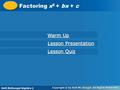 Holt McDougal Algebra 1 Factoring x 2 + bx + c Holt Algebra 1 Warm Up Warm Up Lesson Presentation Lesson Presentation Lesson Quiz Lesson Quiz Holt McDougal.