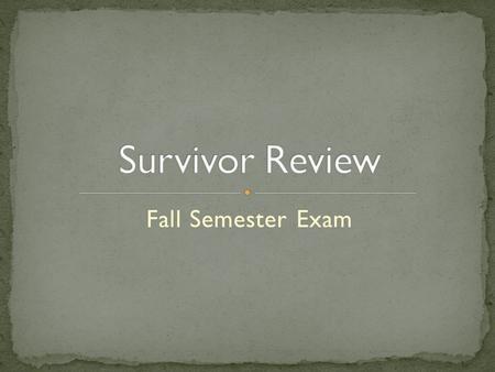 Fall Semester Exam Object is to be the first team to complete the challenge. Must answer a question correctly before the slide moves to the next to be.