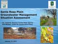 Santa Rosa Plain Groundwater Management Situation Assessment Jay Jasperse, Sonoma County Water Agency Gina Bartlett, Center for Collaborative Policy January.