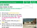 Signs of Chemical Change October 14, 2014 Ms. Smith Mrs. Malone DO NOW: Date: October 14, 2014 TEKS: TEKS: 6.8B calculate density to identify an unknown.