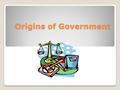 Origins of Government ANCIENT GREEK’S INFLUENCE ON AMERICAN DEMOCRACY  Great Council passed laws that were favorable to the wealthy.  Many Greeks wanted.