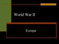 World War II Europe. Background - 1942 Critical year Germany controlled W. Europe, N. Africa, and deep inside the USSR “Wolf packs” patrolled the Atlantic.