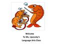 Welcome To Ms. Lipovsky’s Language Arts Class. About Ms. Lipovsky Graduated from Misericordia University in Dallas, Pennsylvania Majored in Elementary.