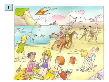 1. Picture Description – Keren Elbaz Topic: At the Beach Objectives and Enabling Skills: Pupils describe a people at the beach using adjectives, prepositions,