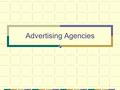 1 Advertising Agencies. 2 EXH 2-24 3 Ad Agency Add Perceived Value to Product of Client by: Setting Product Apart from Competition Ad Agencies: Combining.