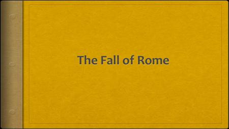 Problems  Civil wars created instability - 22 emperors over 50 years  Only pay the soldiers, and ignore everyone else.  Militaristic society.