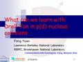 2/10/20161 What can we learn with Drell-Yan in p(d)-nucleus collisions Feng Yuan Lawrence Berkeley National Laboratory RBRC, Brookhaven National Laboratory.