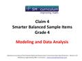 Questions courtesy of the Smarter Balanced Assessment Consortium Item Specifications – Version 3.0 Slideshow organized by SMc Curriculum – www.ccssmathactivities.comwww.ccssmathactivities.com.