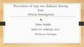 Prevention of type two diabetes Among East African Immigrants By Zahra Abdalla MPH 515 -SPRING 2015 Professor. Hartigan.