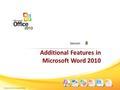 Additional Features in Microsoft Word 2010 8 Session Version 1.0 © 2011 Aptech Limited.