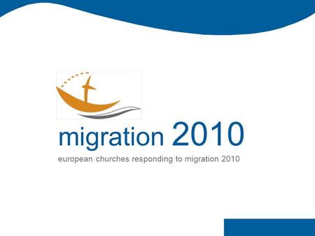 Migration 2010 european churches responding to migration 2010.