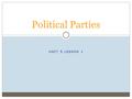 UNIT 5 LESSON 1 Political Parties. Warm-up 1. Would you rather have high taxes and many services provided by the government, or low taxes and few services.