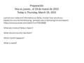 Preparación Hoy es jueves, el 19 de marzo de 2015 Today is Thursday, March 19, 2015 Look at your notes and information on Fallas. Answer how would you.