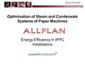 - The Environmental Managers - Optimisation of Steam and Condensate Systems of Paper Machines Energy Efficiency in IPPC Installations.