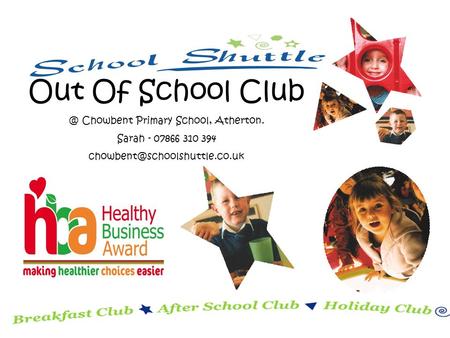 Out Of School Chowbent Primary School, Atherton. Sarah - 07866 310 394