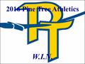 2016 Pine Tree Athletics W.I.N.. INTRODUCTION OF STAFF Kristi Chadwick – Administrative Assistant Mary Jane English – Administrative Assistant  Jared.