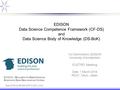 EDISON Data Science Competence Framework (CF-DS) and Data Science Body of Knowledge (DS-BoK) Yuri Demchenko, EDISON University of Amsterdam IG-ETRD Meeting.