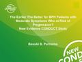 The Earlier The Better for BPH Patients with Moderate Symptoms Who at Risk of Progression? New Evidence CONDUCT Study Basuki B. Purnomo.