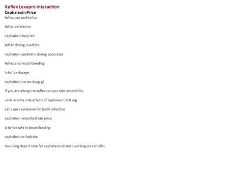 Keflex Lexapro Interaction Cephalexin Price keflex uso pediatrico keflex cefalexina cephalexin help std keflex dosing in adults cephalexin pediatric dosing.