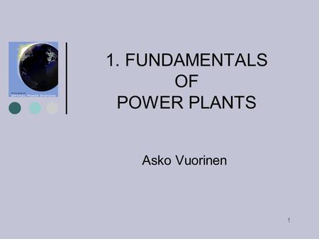 1. FUNDAMENTALS OF POWER PLANTS