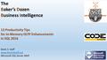 The Baker’s Dozen Business Intelligence 13 Productivity Tips for In-Memory OLTP Enhancements in SQL 2016 Kevin S. Goff www.KevinSGoff.net Microsoft SQL.