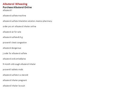 Albuterol Wheezing Purchase Albuterol Online albuterol i albuterol sulfate machine albuterol sulfate inhalation solution mexico pharmacy order pro air.