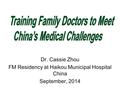 Dr. Cassie Zhou FM Residency at Haikou Municipal Hospital China September, 2014.