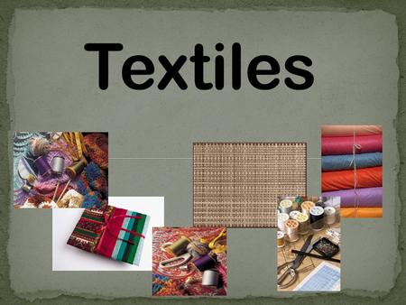 Fibers: the raw materials in which fabric is made. They are long, thin and hair-like. Textiles: any product made from fibers.