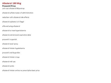 Albuterol 180 Mcg Proventil Price unit cost albuterol 90ipratrop albuterol sulfate routes of administration nebulizer with albuterol side effects albuterol.