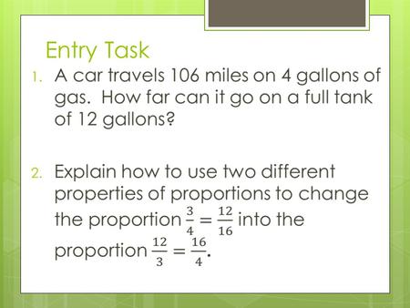 Entry Task. 7-2 Similar Polygons Read the first page of the handout about Similar Polygons. Then answer the following questions and discuss with a partner.