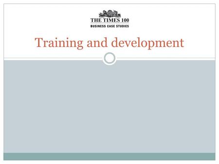 Training and development. Training provides work related education which helps employees to acquire the knowledge and skills needed to carry out their.