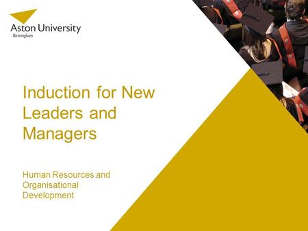 Induction for New Leaders and Managers Human Resources and Organisational Development.