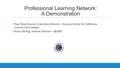 Professional Learning Network: A Demonstration  Paul Steenhausen, Executive Director—Success Center for California Community Colleges  Anna Stirling,